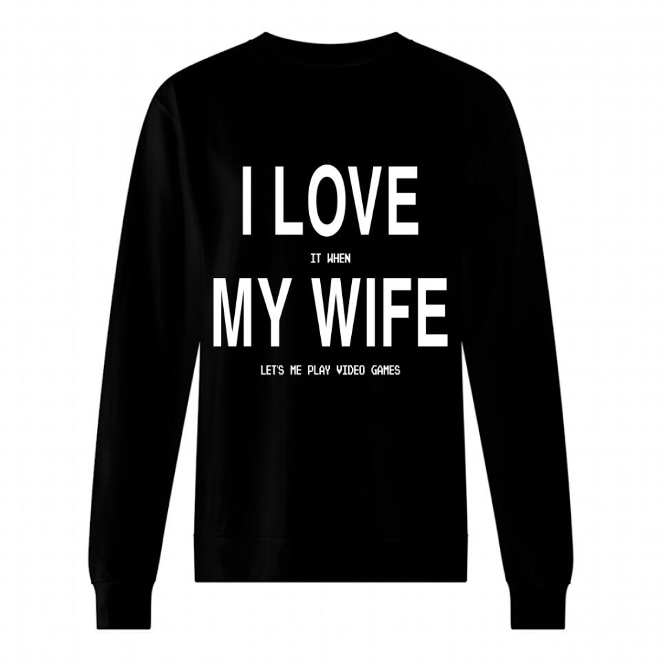 I love my wife when she lets me play
