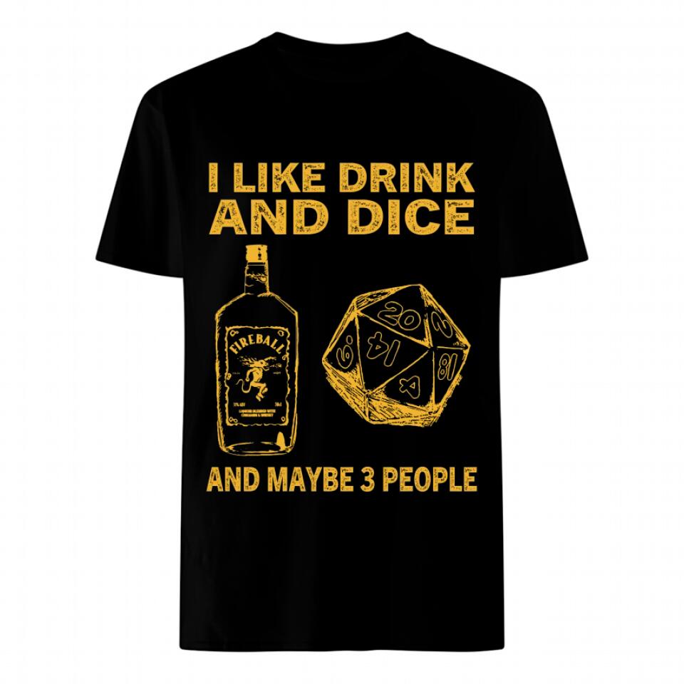 I like drink and dice