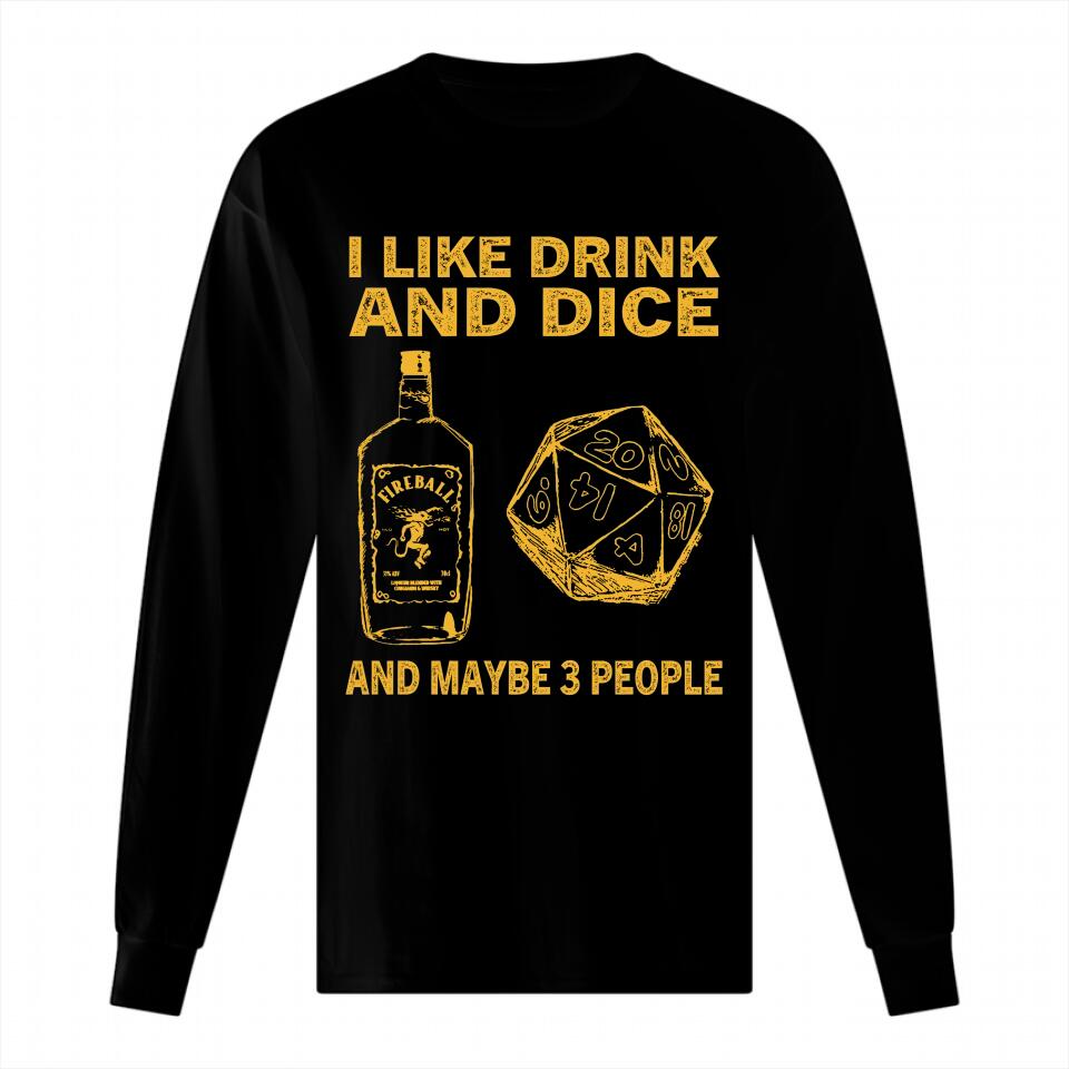 I like drink and dice