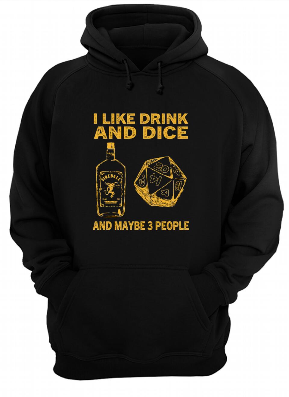 I like drink and dice