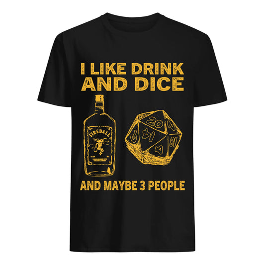 I like drink and dice