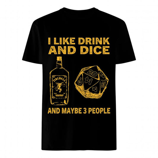 I like drink and dice