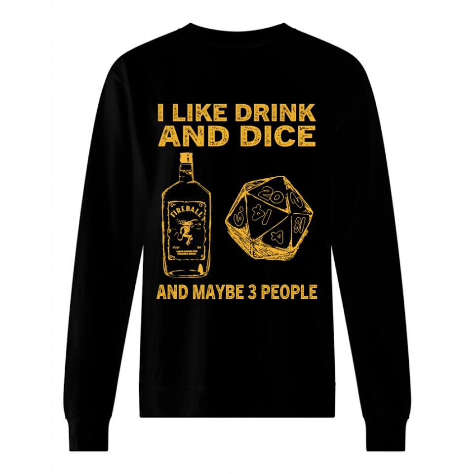 I like drink and dice